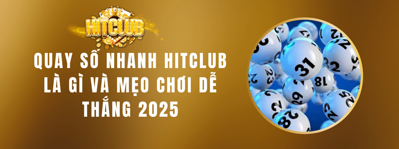 Quay Số Nhanh HITCLUB